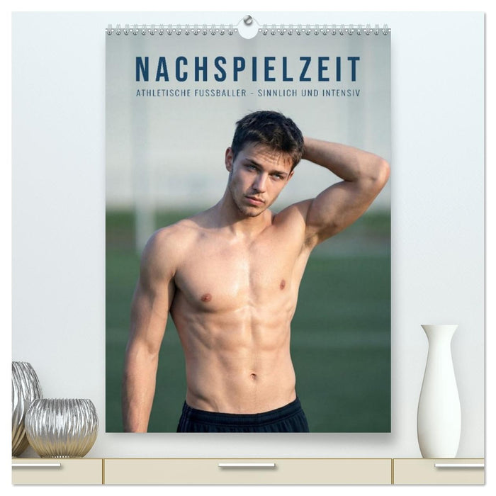 Nachspielzeit - Athletische Fußballer - sinnlich und intensiv (CALVENDO Premium Wandkalender 2027)