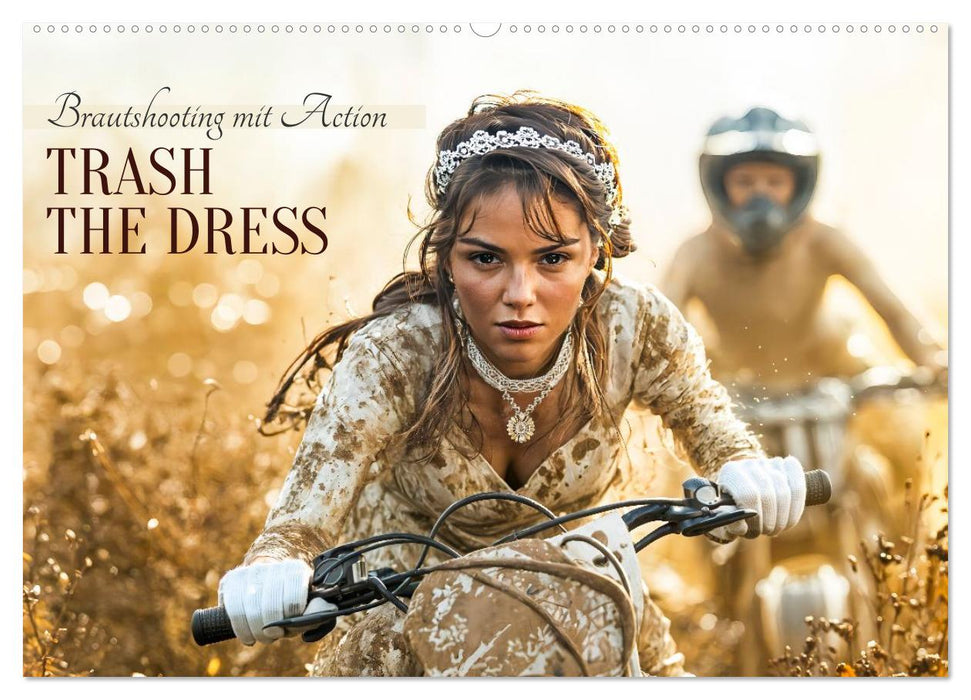 Trash The Dress - Brautshooting mit Action (CALVENDO Wandkalender 2027)