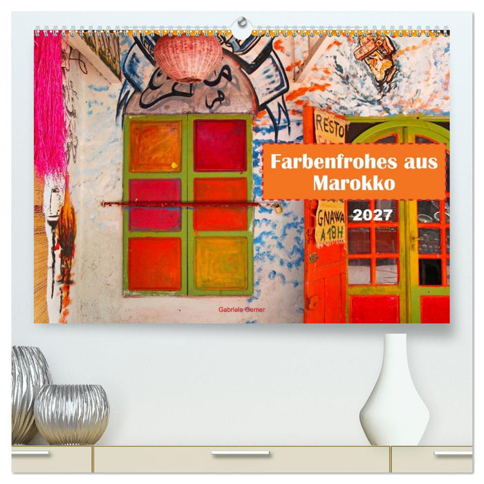 Farbenfrohes aus Marokko (CALVENDO Premium Wandkalender 2027)