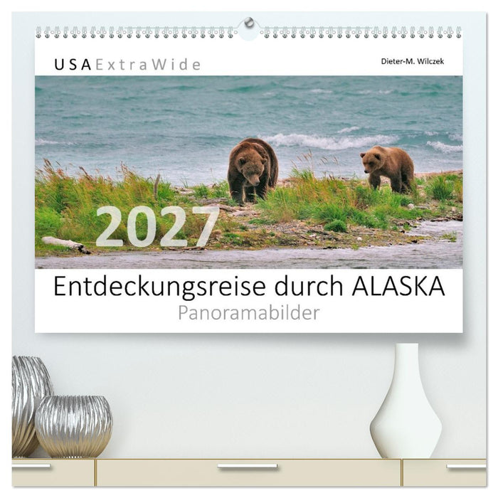 Entdeckungsreise durch ALASKA (CALVENDO Premium Wandkalender 2027)