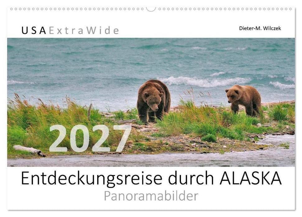 Entdeckungsreise durch ALASKA (CALVENDO Wandkalender 2027)