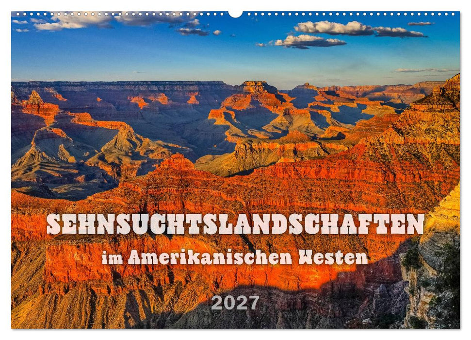 Sehnsuchts Landschaften im Amerikanischen Westen (CALVENDO Wandkalender 2027)