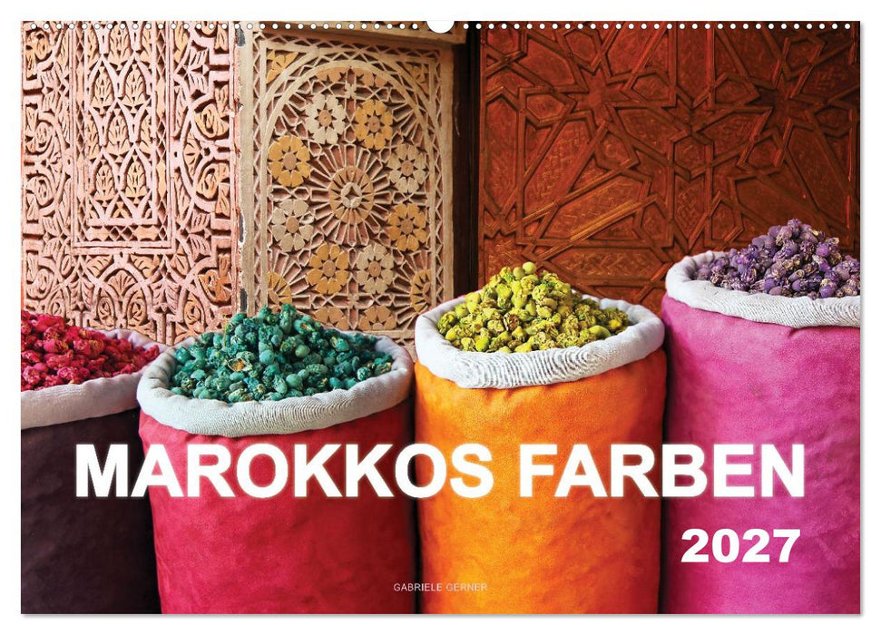 Marokkos Farben (CALVENDO Wandkalender 2027)