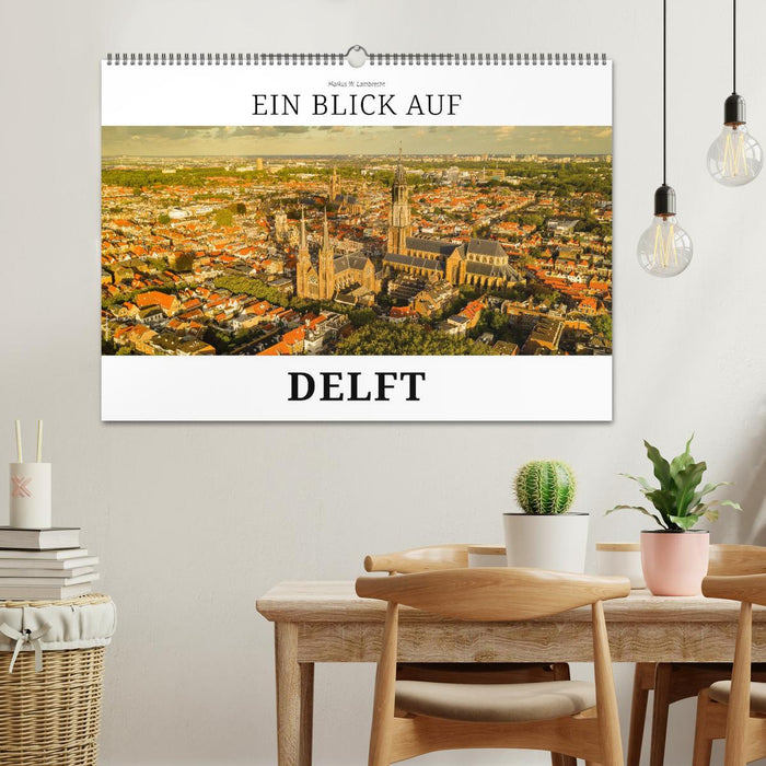 Ein Blick auf Delft (CALVENDO Wandkalender 2027)