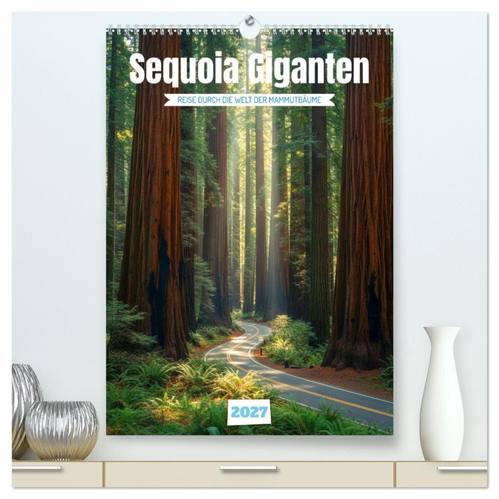 Sequoia Giganten (CALVENDO Premium Wandkalender 2027)