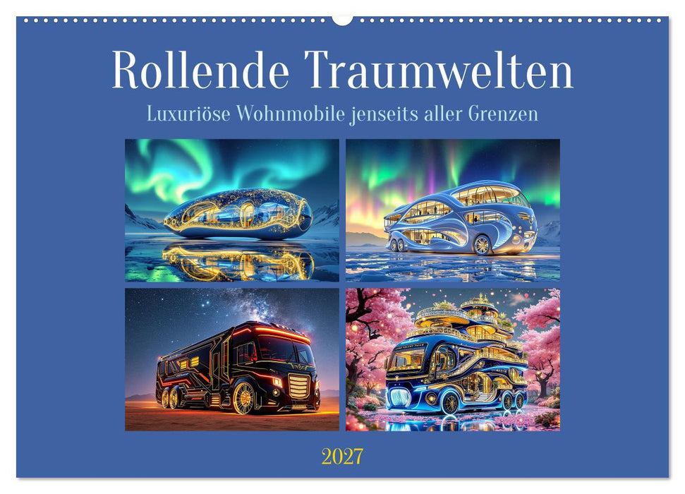 Rollende Traumwelten (CALVENDO Wandkalender 2027)