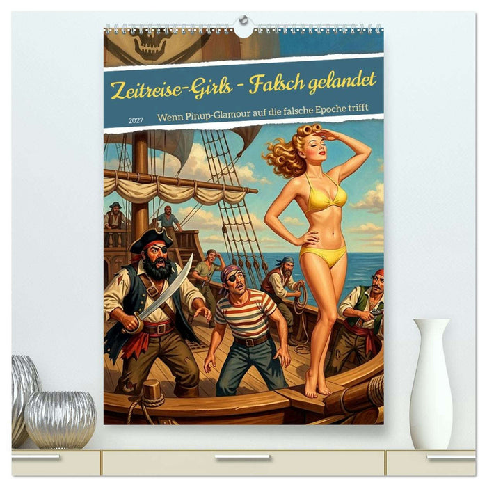 Zeitreise-Girls - Falsch gelandet (CALVENDO Premium Wandkalender 2027)