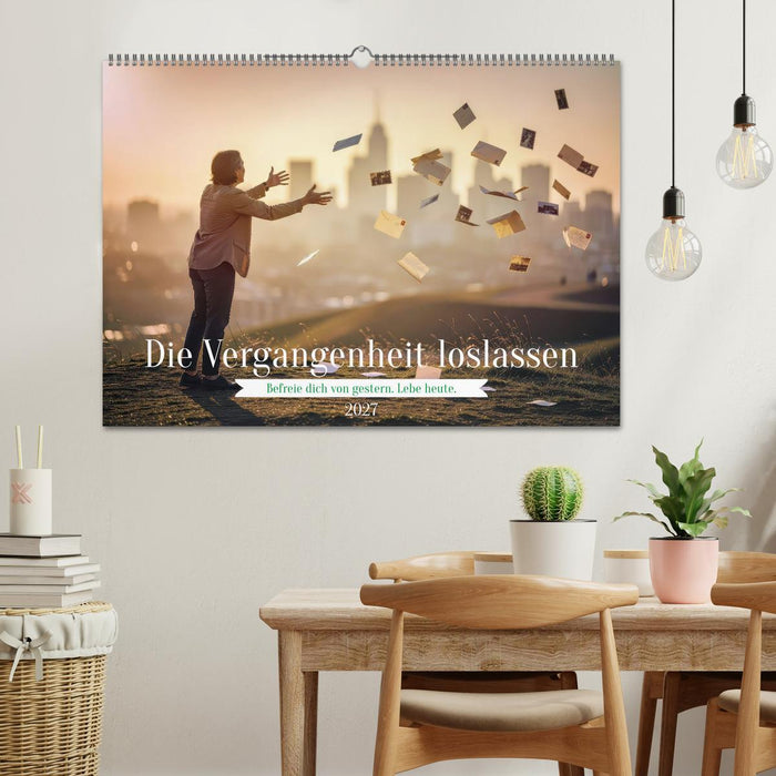 Die Vergangenheit loslassen (CALVENDO Wandkalender 2027)
