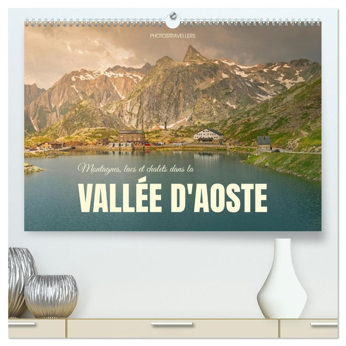 Montagnes, lacs et chalets dans la vallée d'Aoste (CALVENDO Calendrier supérieur 2027)