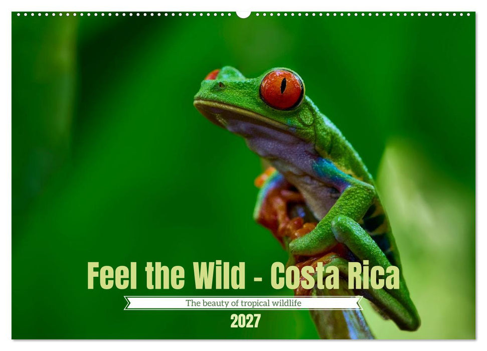 Feel the Wild – Costa Rica (CALVENDO Monthly Calendar 2027)