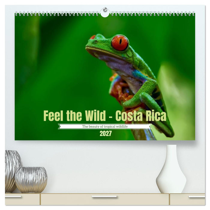 Feel the Wild – Costa Rica (CALVENDO Premium-Calendar 2027)