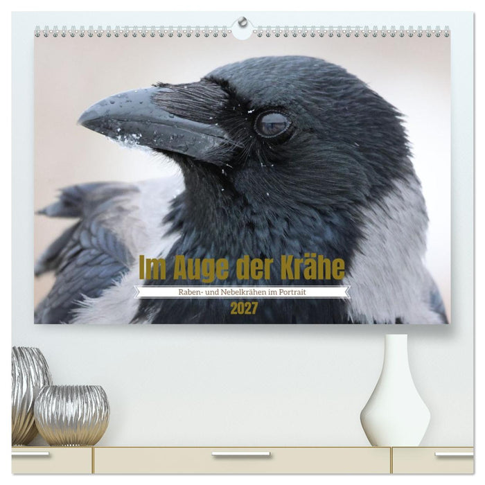 Im Auge der Krähe (CALVENDO Premium Wandkalender 2027)