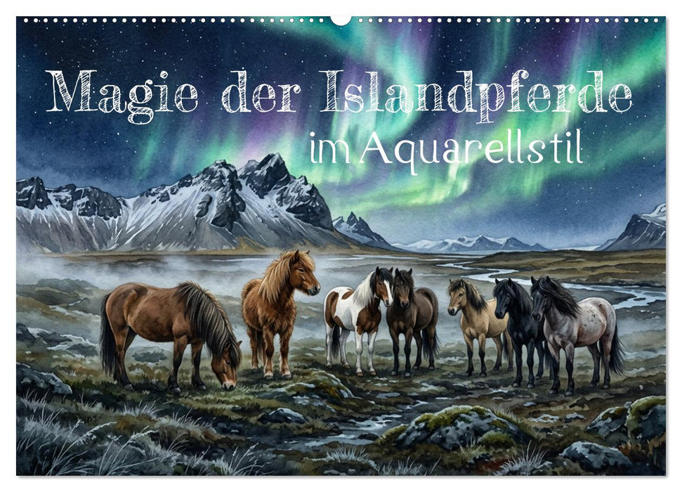 Magie der Islandpferde im Aquarellstil (CALVENDO Wandkalender 2027)