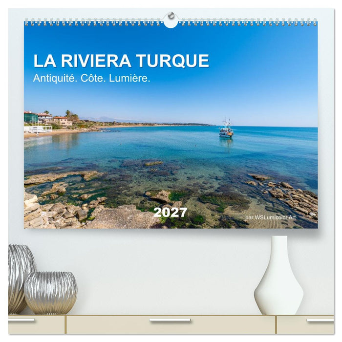 LA RIVIERA TURQUE Antiquité. Côte. Lumière. (CALVENDO Calendrier supérieur 2027)