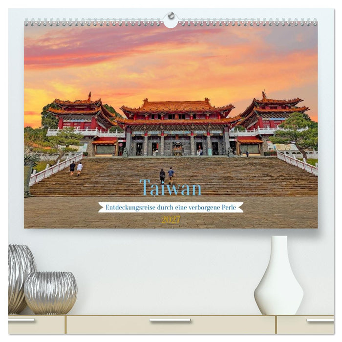 Taiwan – Entdeckungsreise durch eine verborgene Perle (CALVENDO Premium Wandkalender 2027)