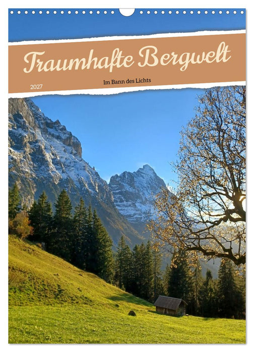 Traumhafte Bergwelt - Im Bann des Lichts (CALVENDO Wandkalender 2027)