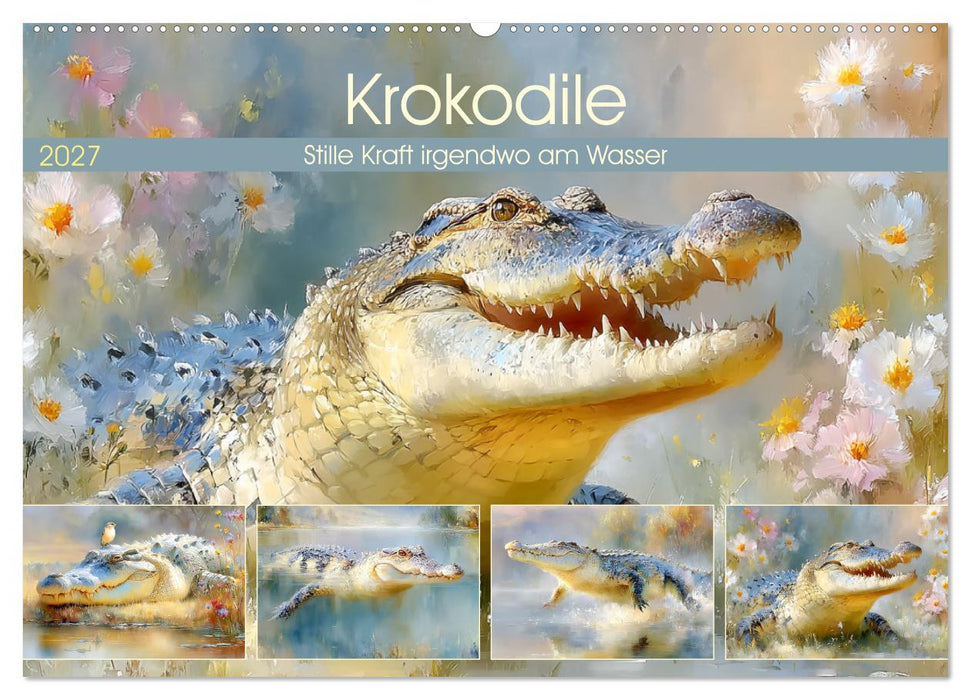 Krokodile. Stille Kraft irgendwo am Wasser (CALVENDO Wandkalender 2027)
