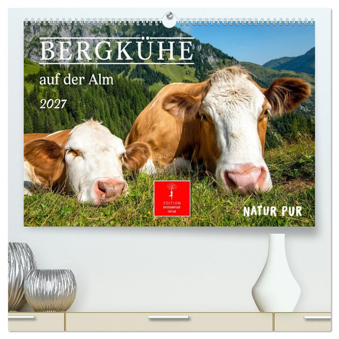 Bergkühe auf der Alm - Natur pur (CALVENDO Premium Wandkalender 2027)