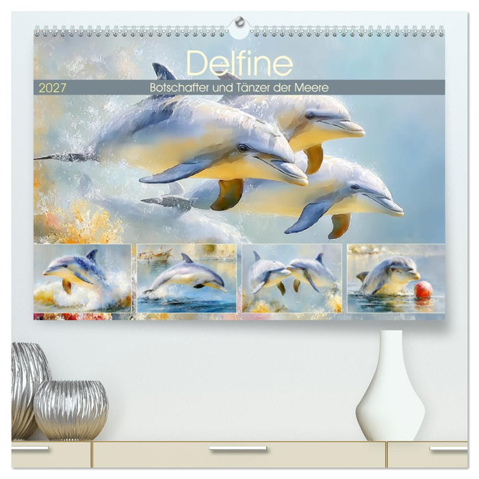 Delfine. Botschafter und Tänzer der Meere (CALVENDO Premium Wandkalender 2027)