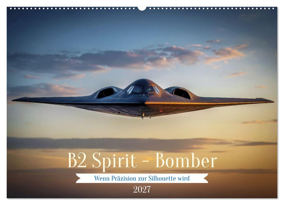 B2 Spirit - Bomber (CALVENDO Wandkalender 2027)
