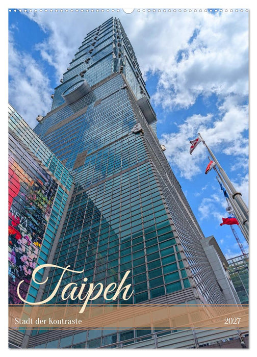 Taipeh – Stadt der Kontraste (CALVENDO Wandkalender 2027)