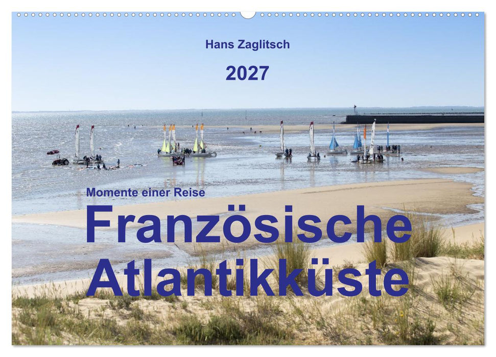 Momente einer Reise - Französische Atlantikküste (CALVENDO Wandkalender 2027)