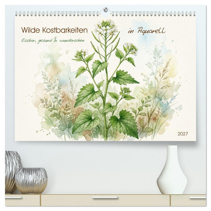 Wilde Kostbarkeiten – Essbar, gesund & wunderschön (CALVENDO Premium Wandkalender 2027)