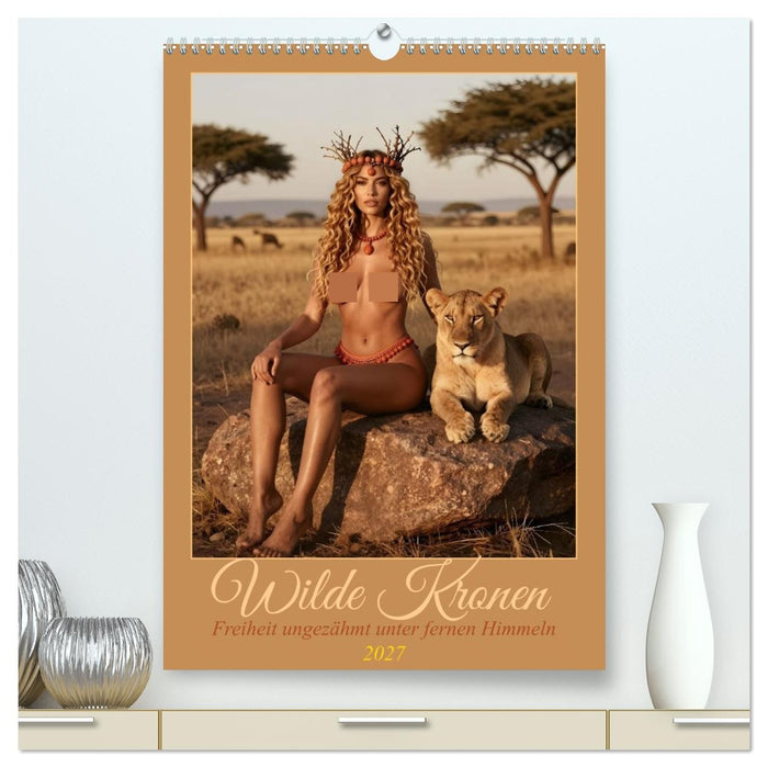 Wilde Kronen (CALVENDO Premium Wandkalender 2027)