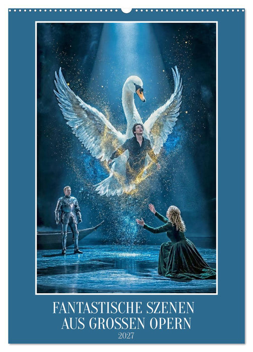 Fantastische Szenen aus großen Opern (CALVENDO Wandkalender 2027)