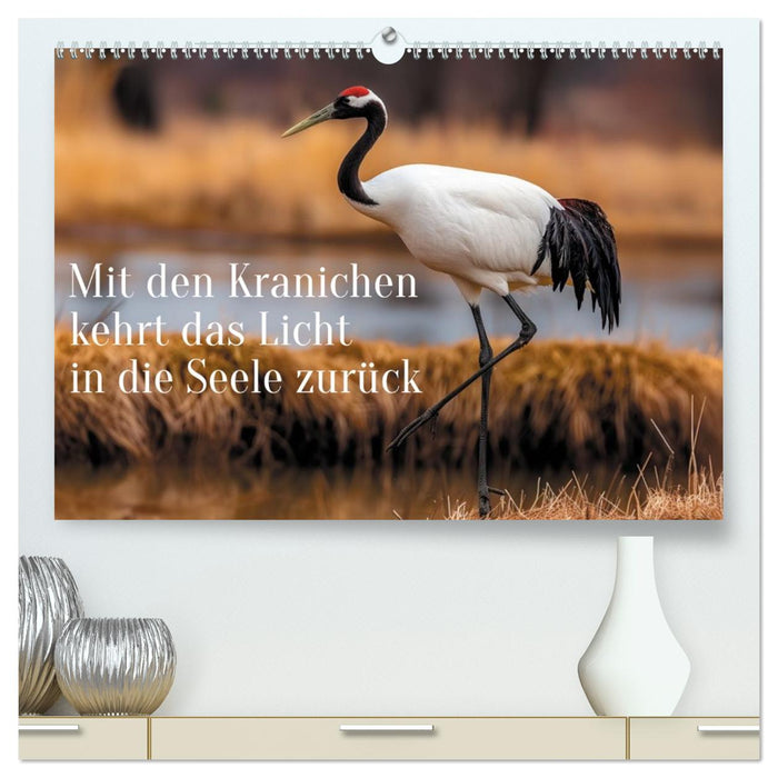 Mit den Kranichen kehrt das Licht in die Seele zurück (CALVENDO Premium Wandkalender 2027)