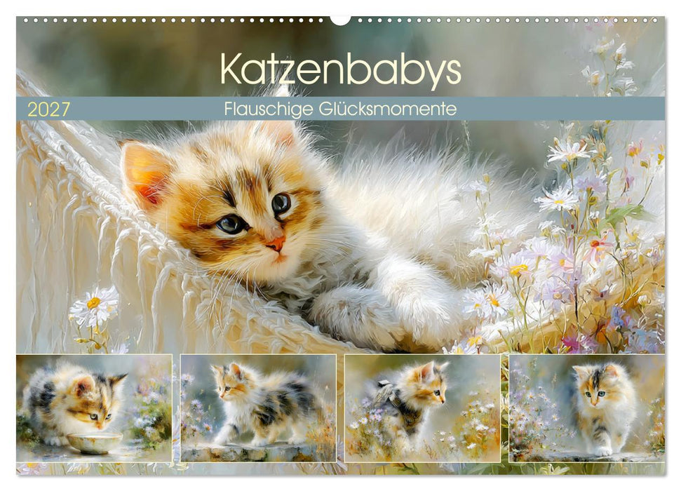 Katzenbabys. Flauschige Glücksmomente (CALVENDO Wandkalender 2027)