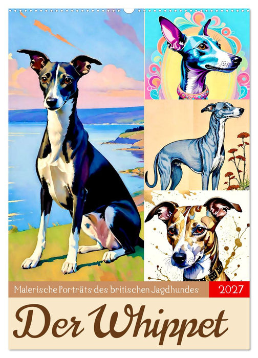 Der Whippet. Malerische Porträts (CALVENDO Wandkalender 2027)