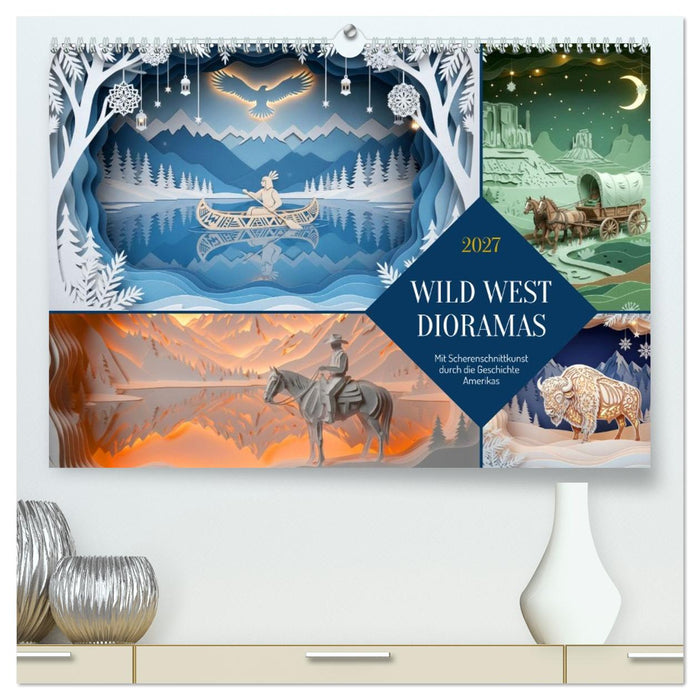 Wild West Dioramas (CALVENDO Premium Wandkalender 2027)