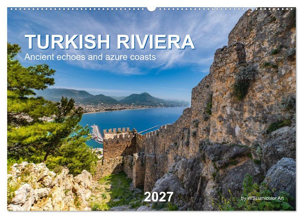 TURKISH RIVIERA Ancient echoes and azure coasts (CALVENDO Monthly Calendar 2027)