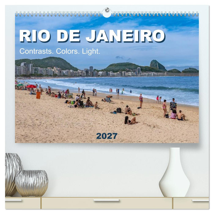 RIO DE JANEIRO Contrasts. Colors. Light. (CALVENDO Premium-Calendar 2027)