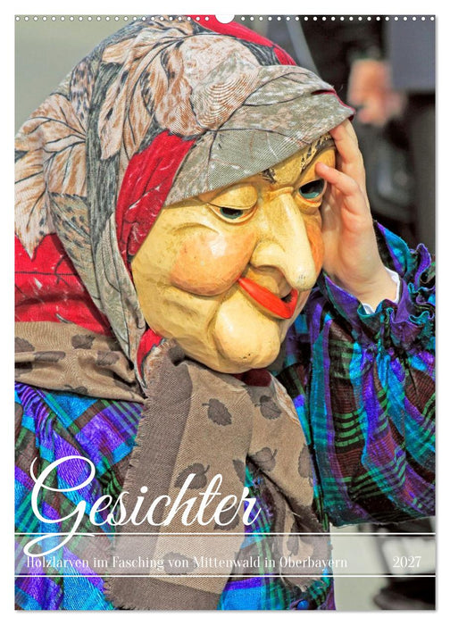 Gesichter, Holzlarven im Fasching von Mittenwald in Oberbayern (CALVENDO Wandkalender 2027)
