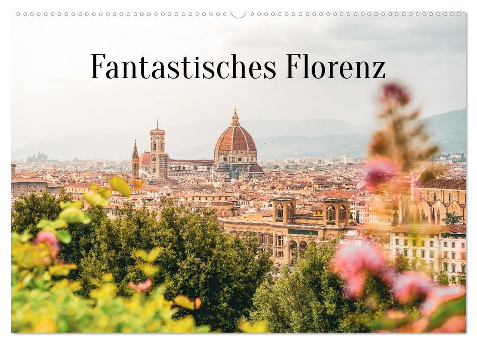 Fantastisches Florenz (CALVENDO Wandkalender 2027)