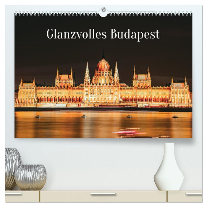 Glanzvolles Budapest (CALVENDO Premium Wandkalender 2027)