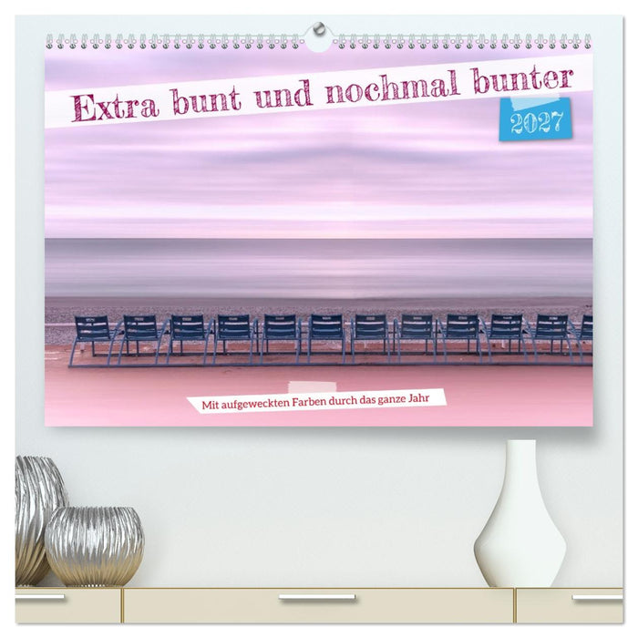 Extra bunt und nochmal bunter (CALVENDO Premium Wandkalender 2027)