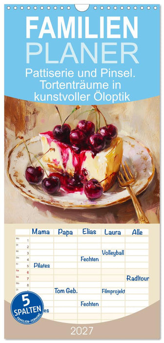 Pattiserie und Pinsel. Tortenträume in kunstvoller Öloptik (CALVENDO Familienplaner 2027)
