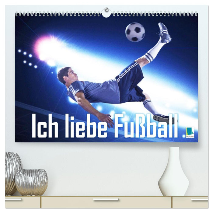 Ich liebe Fußball (CALVENDO Premium Wandkalender 2027)