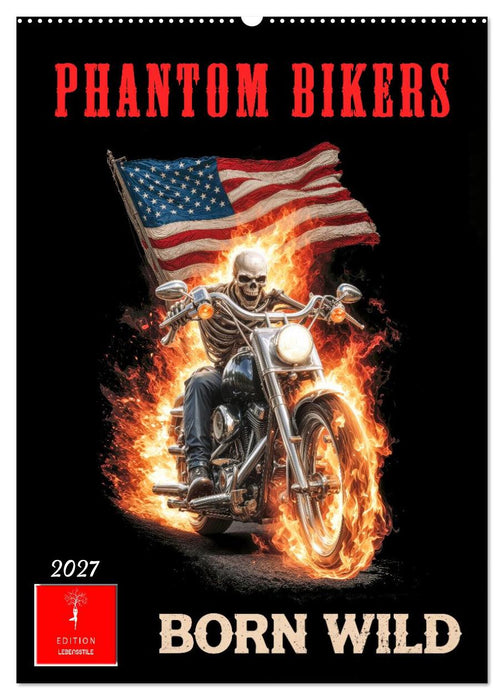 Phantom Bikers - Born Wild (CALVENDO Wandkalender 2027)