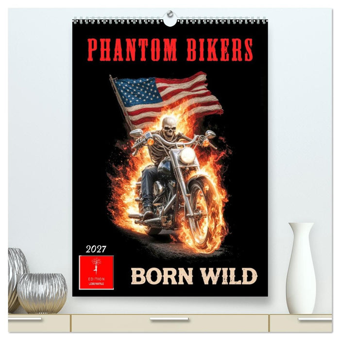 Phantom Bikers - Born Wild (CALVENDO Premium Wandkalender 2027)