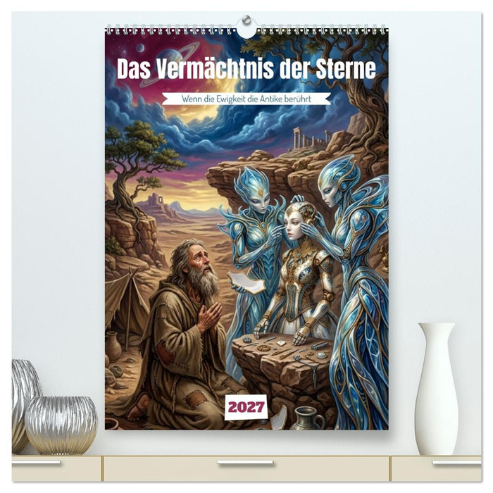 Das Vermächtnis der Sterne (CALVENDO Premium Wandkalender 2027)