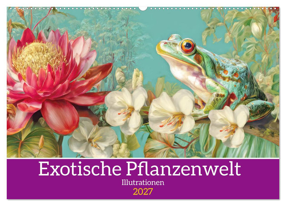 Exotische Pflanzenwelt - Illustrationen (CALVENDO Wandkalender 2027)