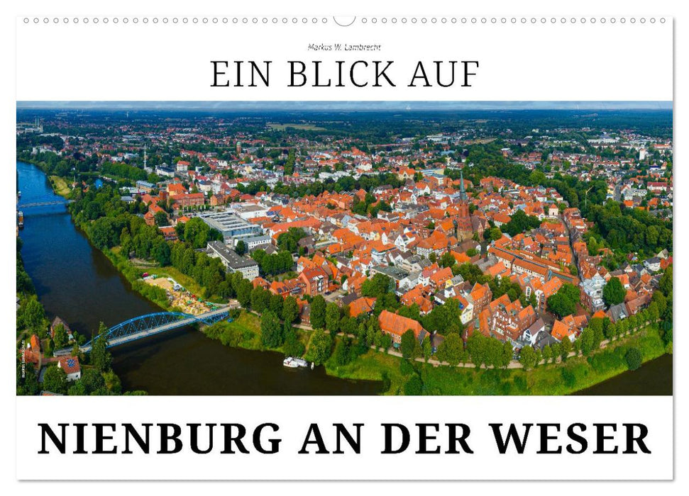 Ein Blick auf Nienburg an der Weser in Farbe (CALVENDO Wandkalender 2027)