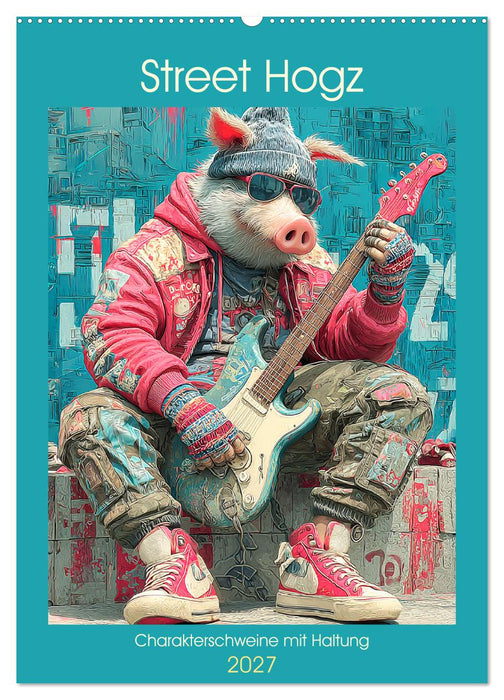 Street Hogz. Charakterschweine mit Haltung (CALVENDO Wandkalender 2027)