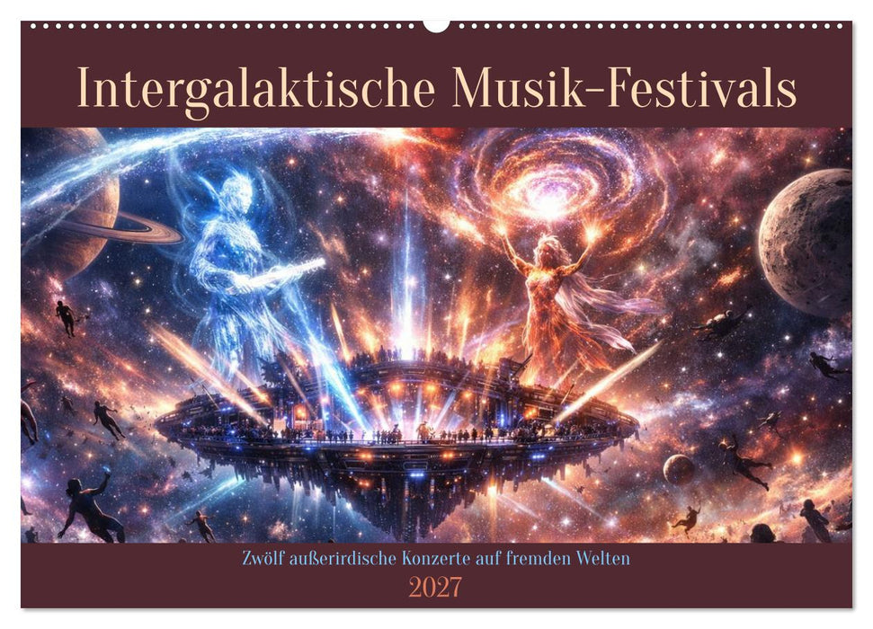 Intergalaktische Musik-Festivals (CALVENDO Wandkalender 2027)