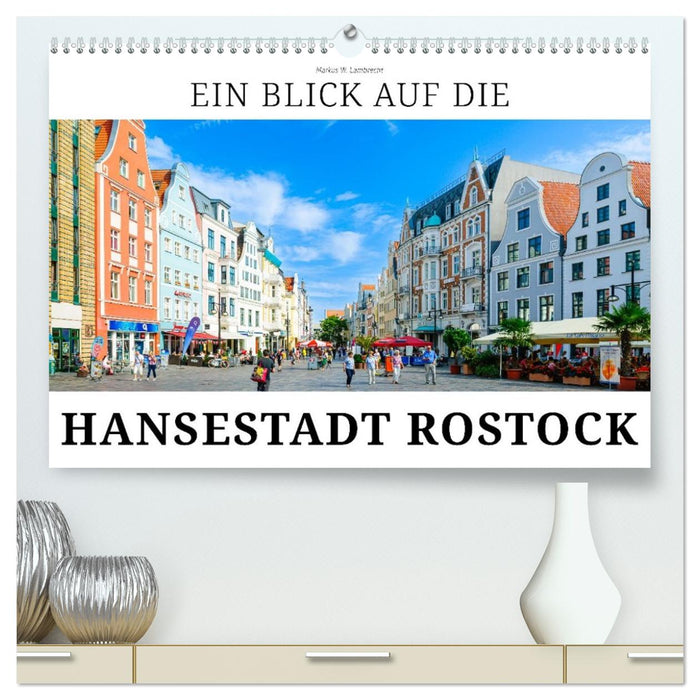 Ein Blick auf die Hansestadt Rostock in Farbe (CALVENDO Premium Wandkalender 2027)