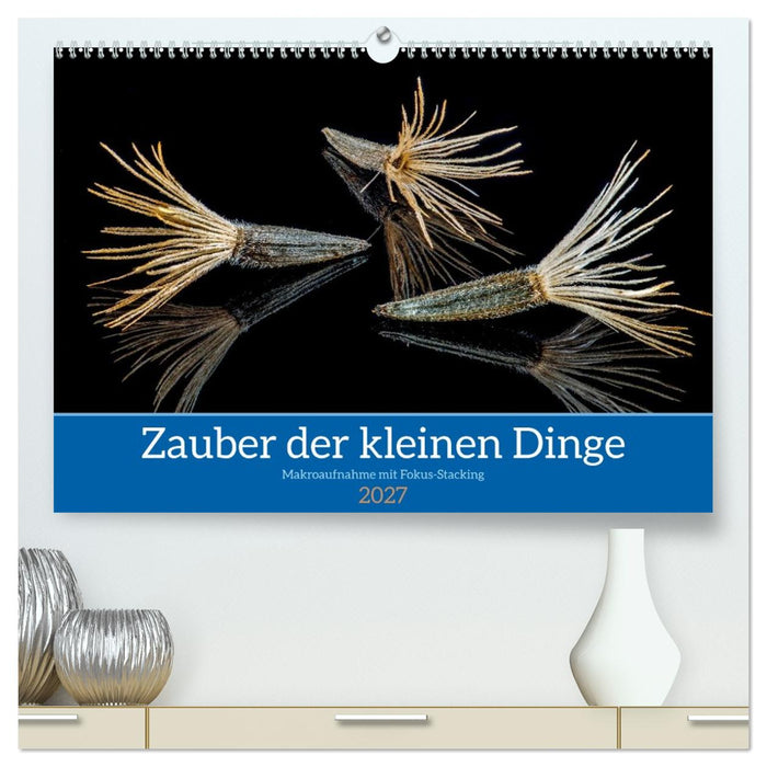 Zauber der kleinen Dinge (CALVENDO Premium Wandkalender 2027)